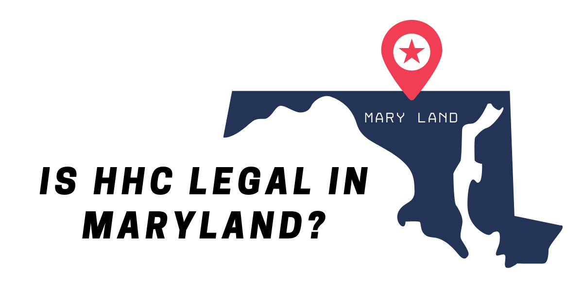 Is HHC Legal in Maryland Good CBD